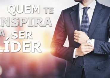 QUEM TE INSPIRA A SER LIDER_